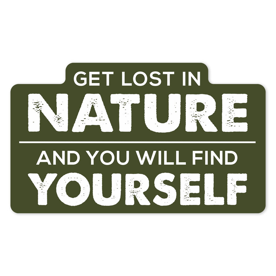 Get Lost in Nature, Simply Said, Vinyl Sticker Sticker Lantern Press 