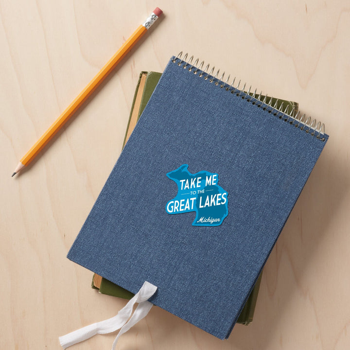 Great Lakes, Michigan, Take Me to the Great Lakes, Simply Said, Contour, Vinyl Sticker - Lantern Press