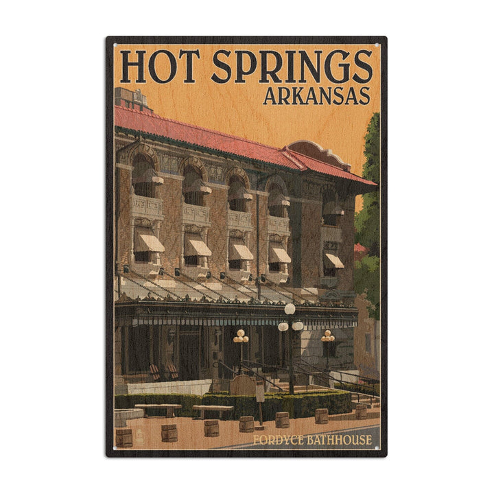 Hot Springs National Park, Arkansas, Fordyce Bathhouse, Lantern Press Artwork, Wood Signs and Postcards Wood Lantern Press 6x9 Wood Sign 