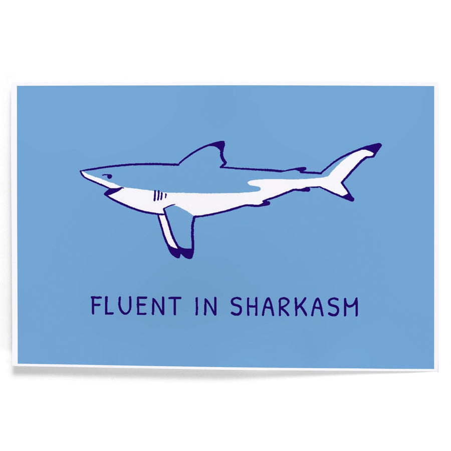 Humorous Animals Collection, Shark, Fluent in Sharkasm, Art & Giclee Prints Art Lantern Press 