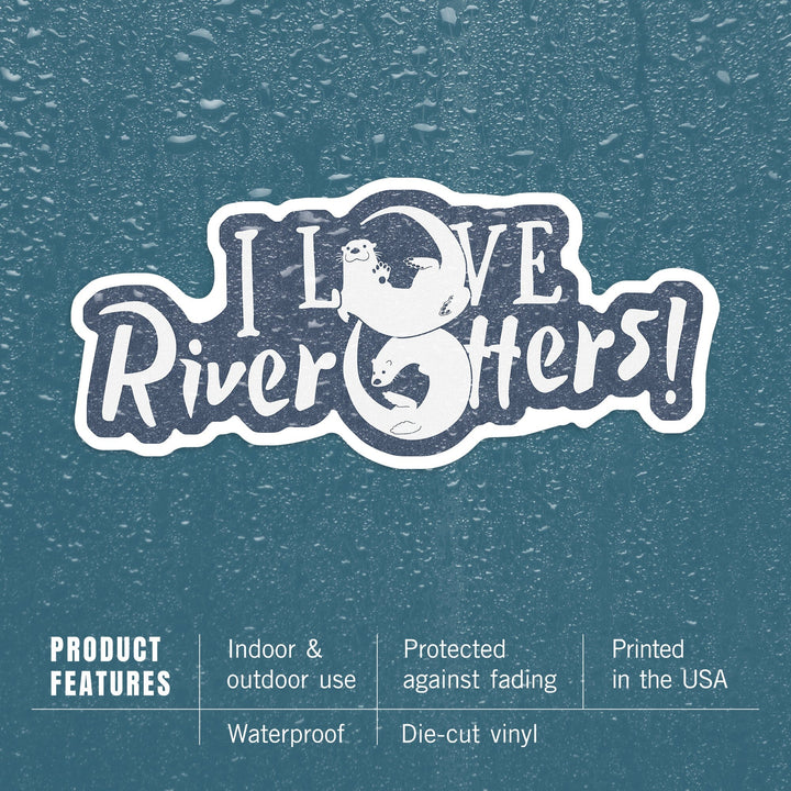 I Love River Otters, Contour, Vinyl Sticker Sticker Lantern Press 