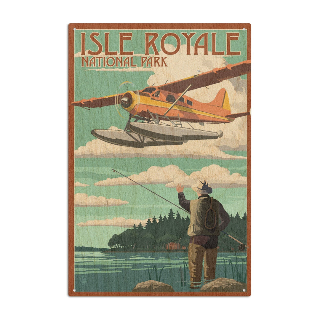 Isle Royale National Park, Michigan, Float Plane & Fisherman, Lantern Press Artwork, Wood Signs and Postcards Wood Lantern Press 10 x 15 Wood Sign 
