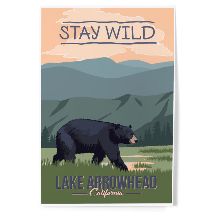 Lake Arrowhead, California, Stay Wild, Bear and Mountains, Art & Giclee Prints - Lantern Press