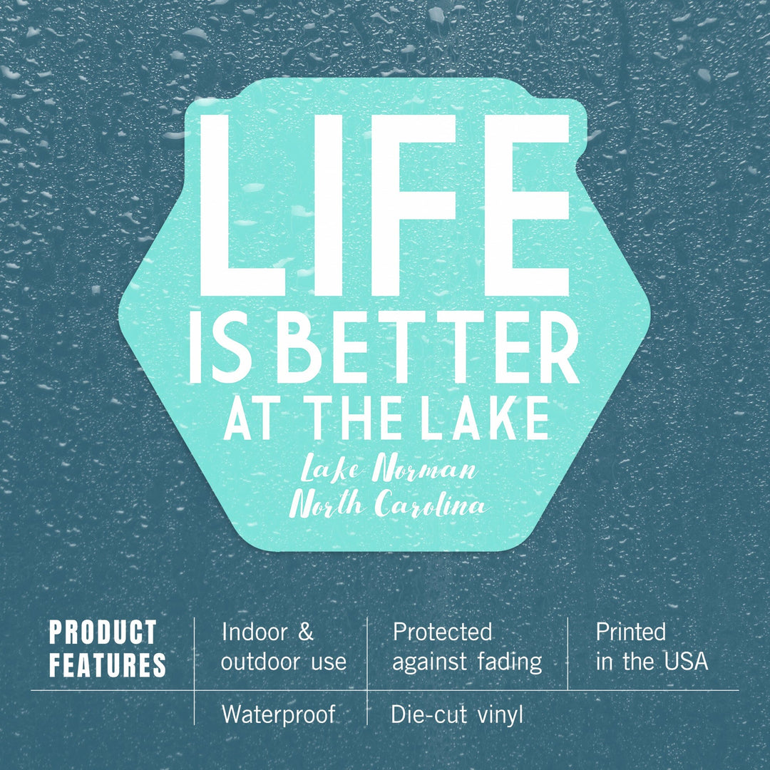 Lake Norman, North Carolina, Life Is Better At The Lake, Simply Said (Teal), Contour, Vinyl Sticker - Lantern Press