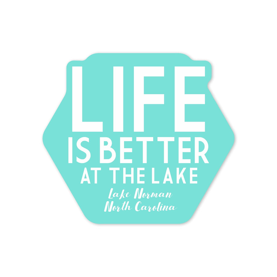 Lake Norman, North Carolina, Life Is Better At The Lake, Simply Said (Teal), Contour, Vinyl Sticker - Lantern Press