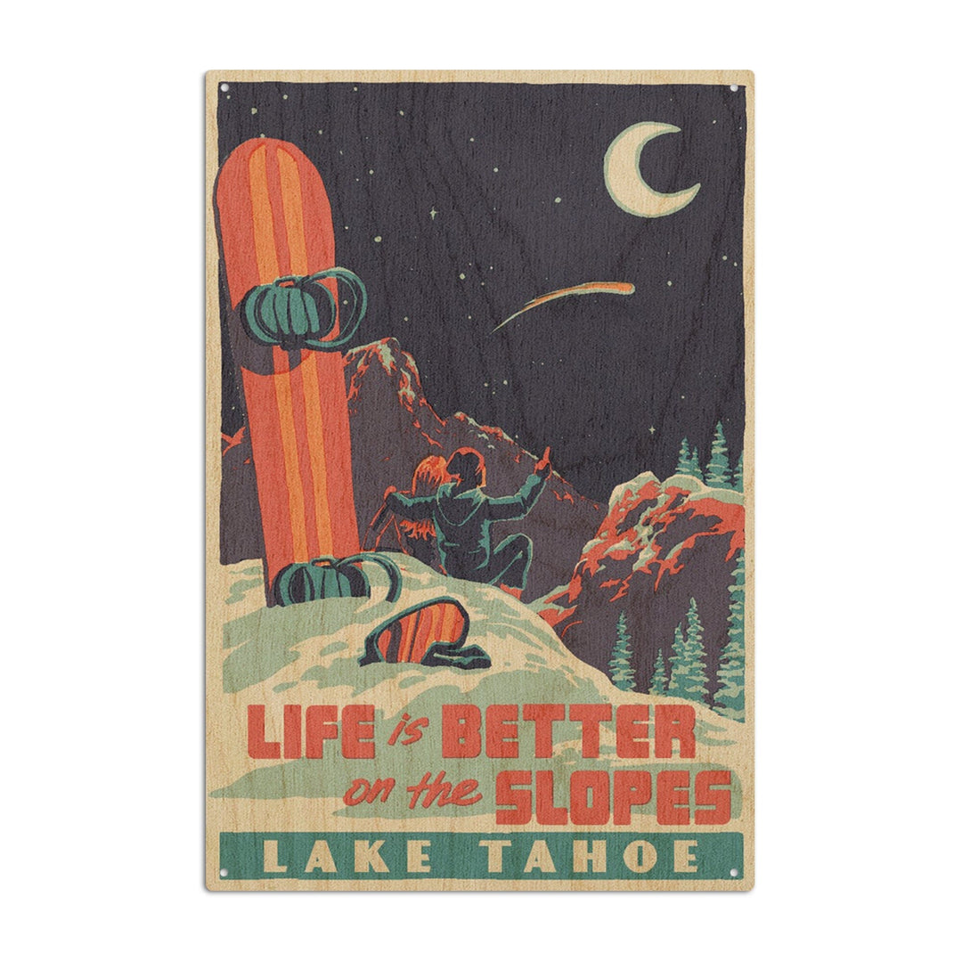 Lake Tahoe, California, Life is Better on the Slopes, Lantern Press Artwork, Wood Signs and Postcards Wood Lantern Press 6x9 Wood Sign 
