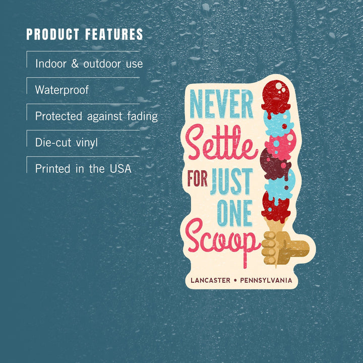 Lancaster, Pennsylvania, Never Settle for Just One Scoop, Contour, Vinyl Sticker Sticker Lantern Press 