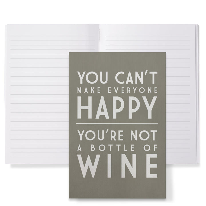 Lined 6x9 Journal, You Can't Make Everyone Happy, Wine Saying, Simply Said, Lay Flat, 193 Pages, FSC paper Home Lantern Press 