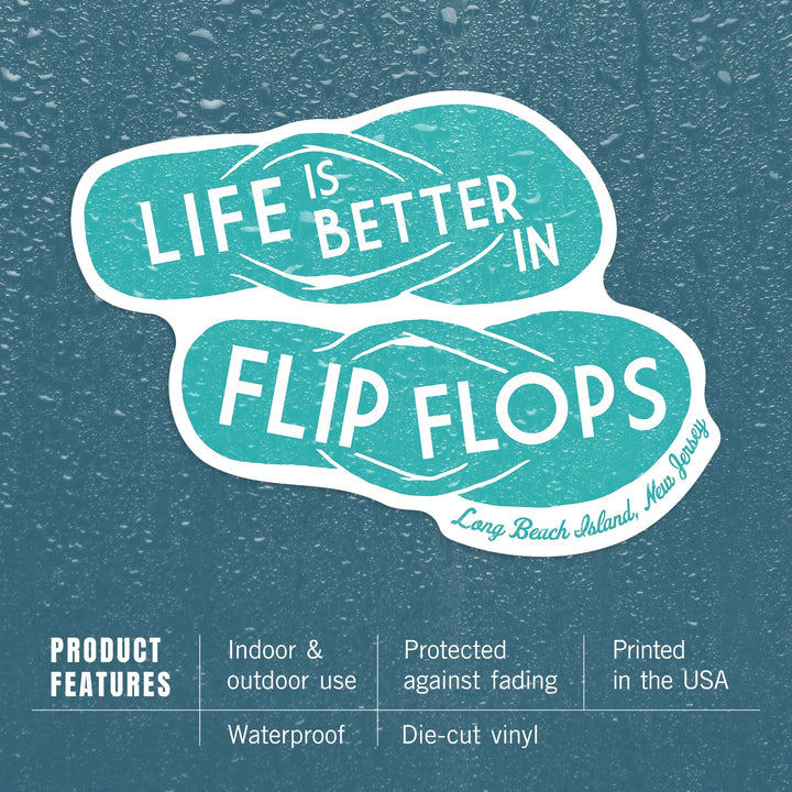 Long Beach Island, New Jersey, Life is Better in Flip Flops, Simply Said, Teal, Contour, Vinyl Sticker - Lantern Press