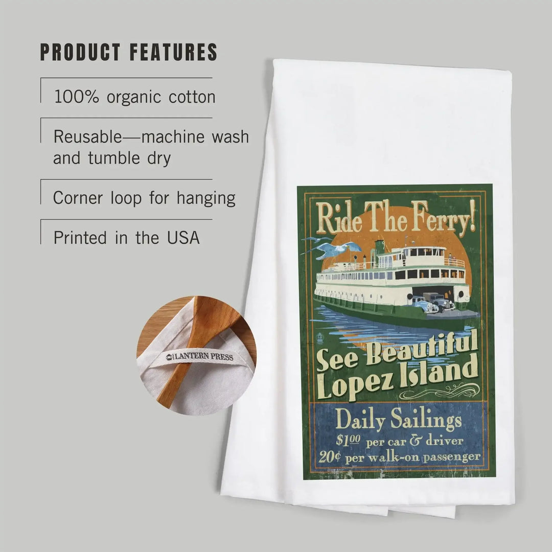 Lopez Island, Washington, Ferry Ride Vintage Sign, Organic Cotton Kitchen Tea Towels Kitchen Lantern Press 