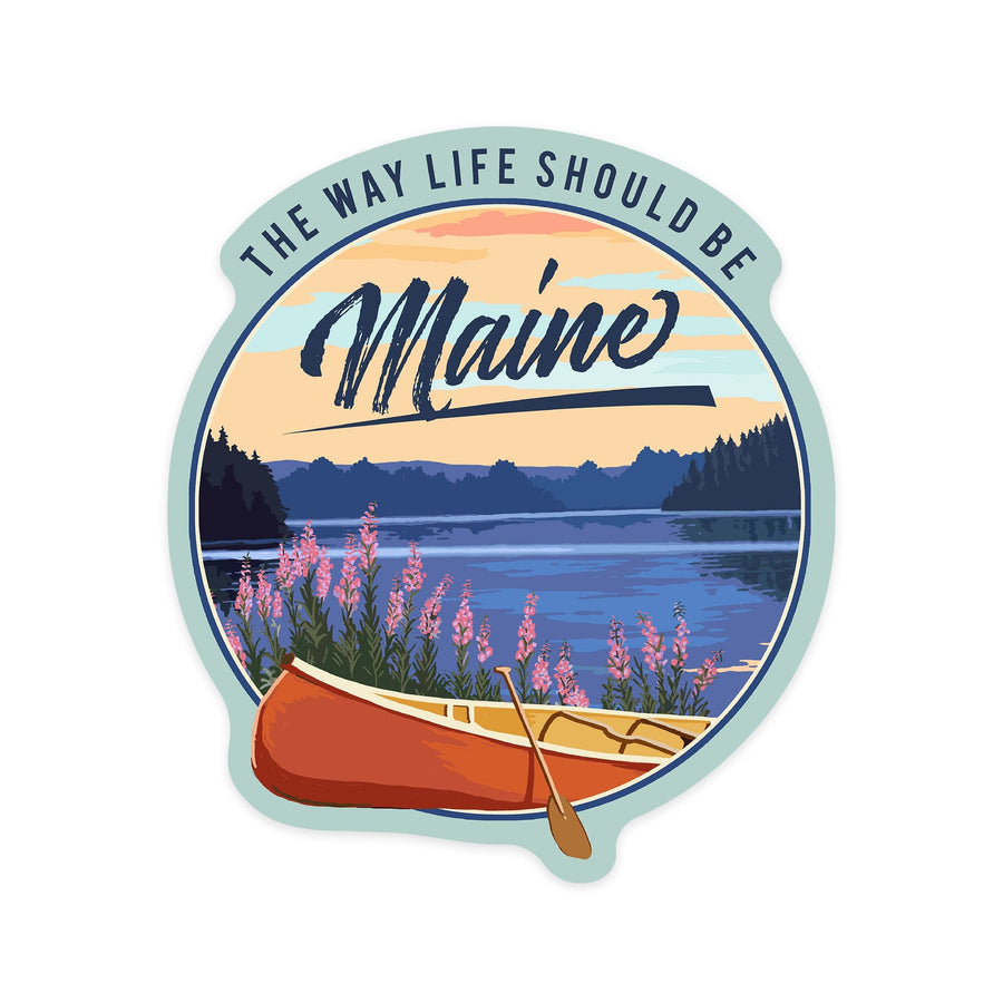 Maine, The Way Life Should Be, Canoe and Lake, Contour, Vinyl Sticker Sticker Lantern Press 
