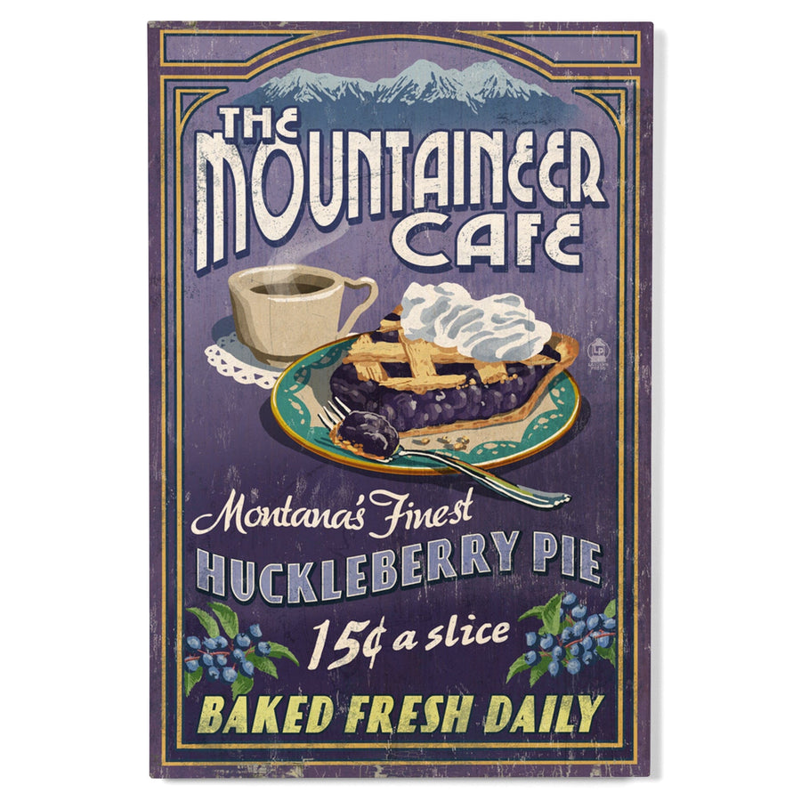 Montana, The Mountaineer Cafe, Huckleberry Pie Vintage Sign, Lantern Press Artwork, Wood Signs and Postcards Wood Lantern Press 
