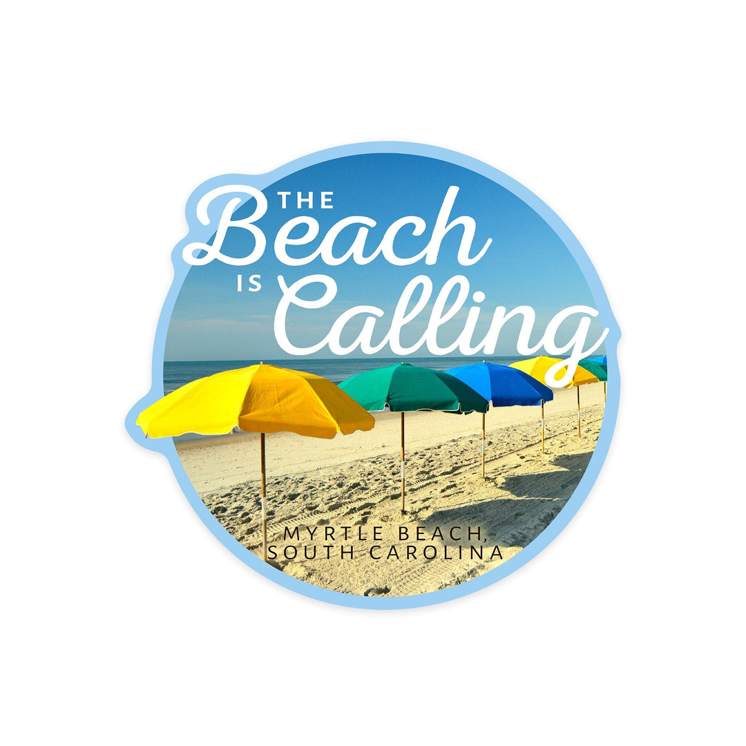 Myrtle Beach, South Carolina, The Beach Is Calling, Contour, Vinyl Sticker Sticker Lantern Press 