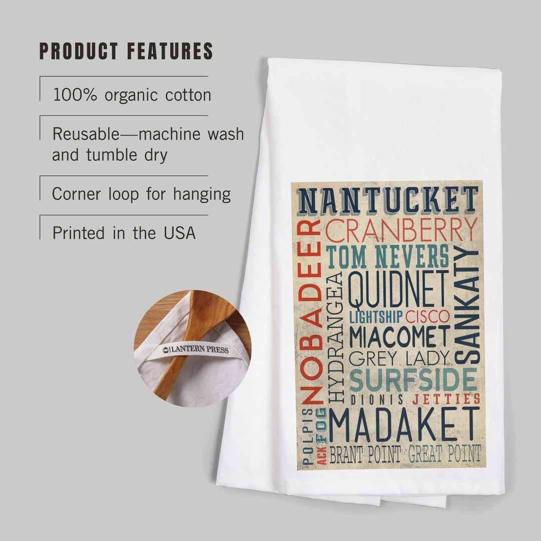 Nantucket, Massachusetts, Typography, Organic Cotton Kitchen Tea Towels Kitchen Lantern Press 