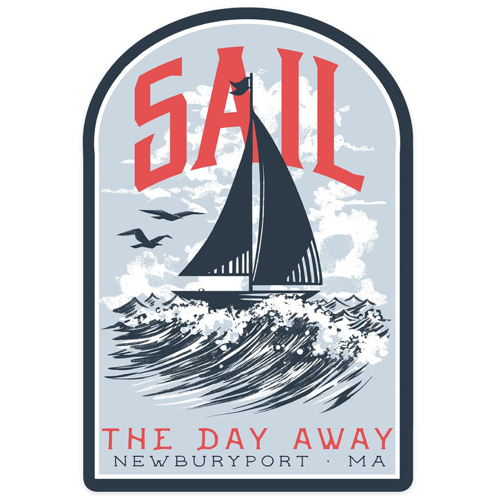 Newburyport, Massachusetts, Nautical Sayings Collection, Sail the Day Away, Contour, Lantern Press Artwork, Vinyl Sticker Sticker Lantern Press 