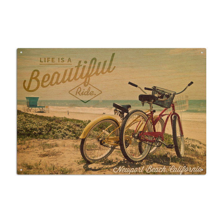 Newport Beach, California, Life is a Beautiful Ride, Bicycles & Beach Scene, Photograph, Wood Signs and Postcards Wood Lantern Press 10 x 15 Wood Sign 