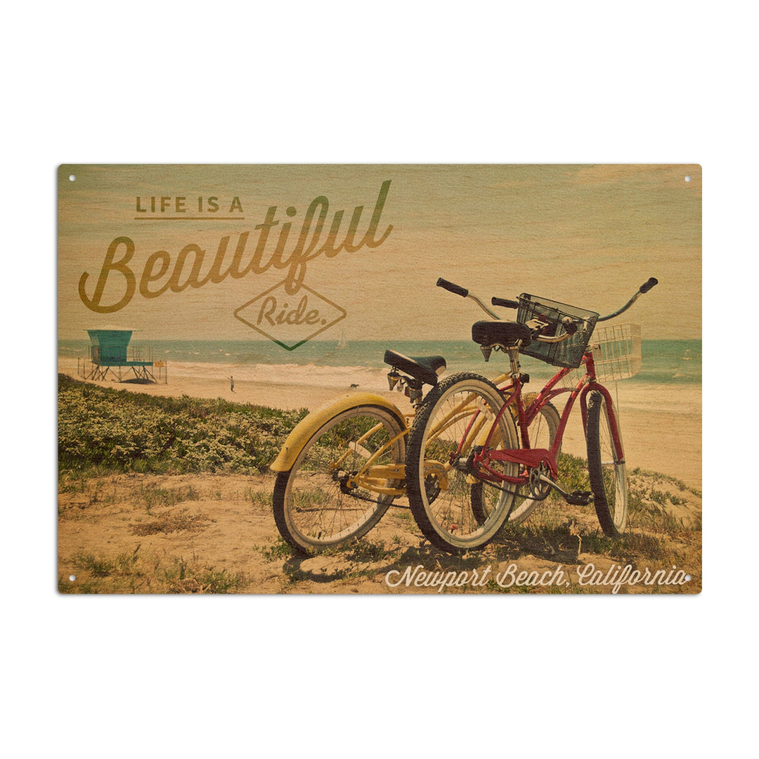 Newport Beach, California, Life is a Beautiful Ride, Bicycles & Beach Scene, Photograph, Wood Signs and Postcards Wood Lantern Press 6x9 Wood Sign 