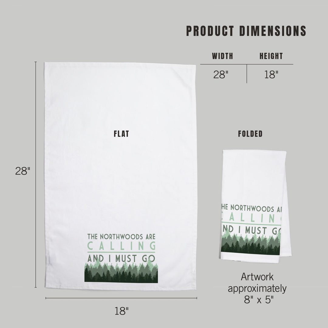 Northwoods, Wisconsin, Northwoods Calling and I Must Go, Pine Trees, Organic Cotton Kitchen Tea Towels Kitchen Lantern Press 