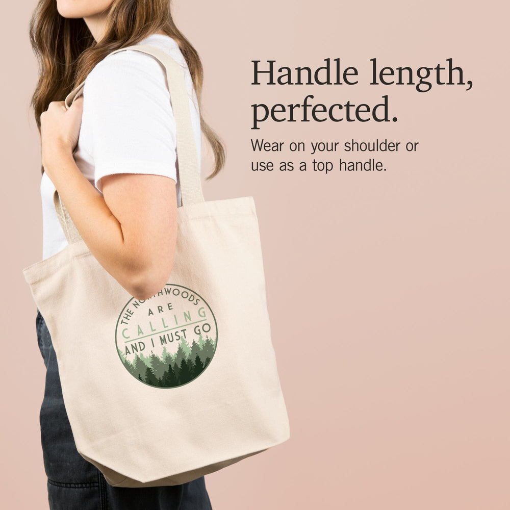 Northwoods, Wisconsin, Northwoods Calling and I Must Go, Pine Trees,, Tote Bag Totes Lantern Press 
