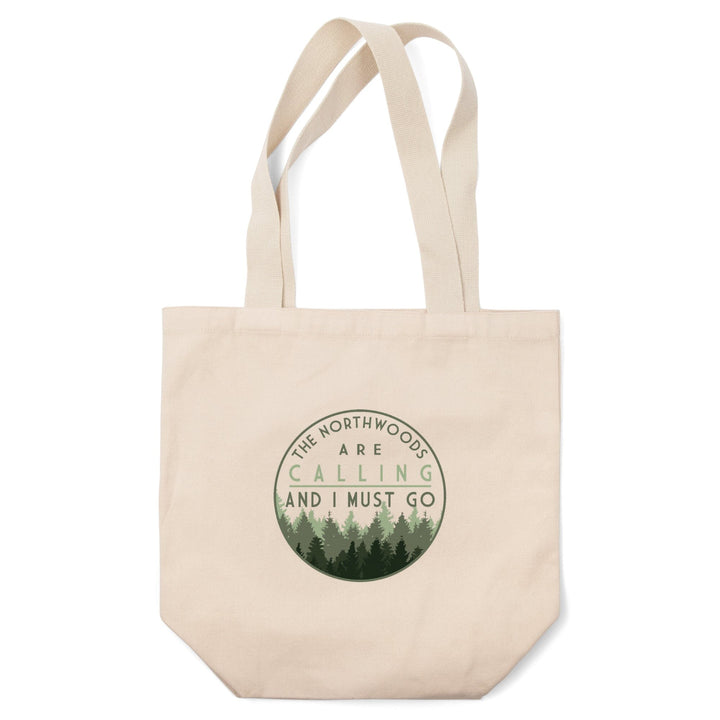 Northwoods, Wisconsin, Northwoods Calling and I Must Go, Pine Trees,, Tote Bag Totes Lantern Press 