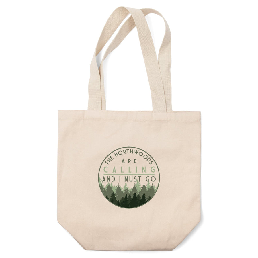 Northwoods, Wisconsin, Northwoods Calling and I Must Go, Pine Trees,, Tote Bag Totes Lantern Press 