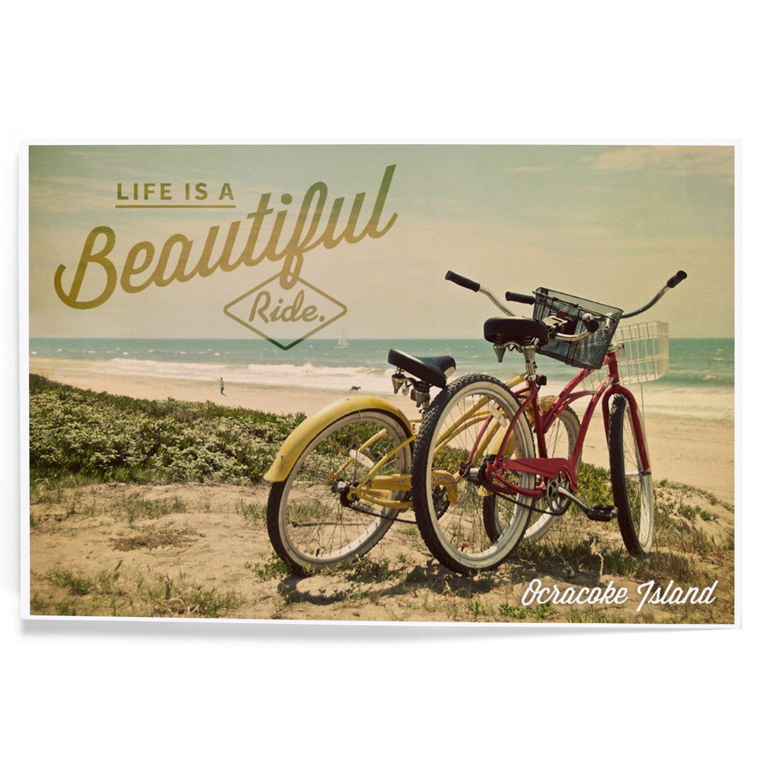 Ocracoke Island, North Carolina, Life is a Beautiful Ride, Beach Cruisers, Art & Giclee Prints Art Lantern Press 