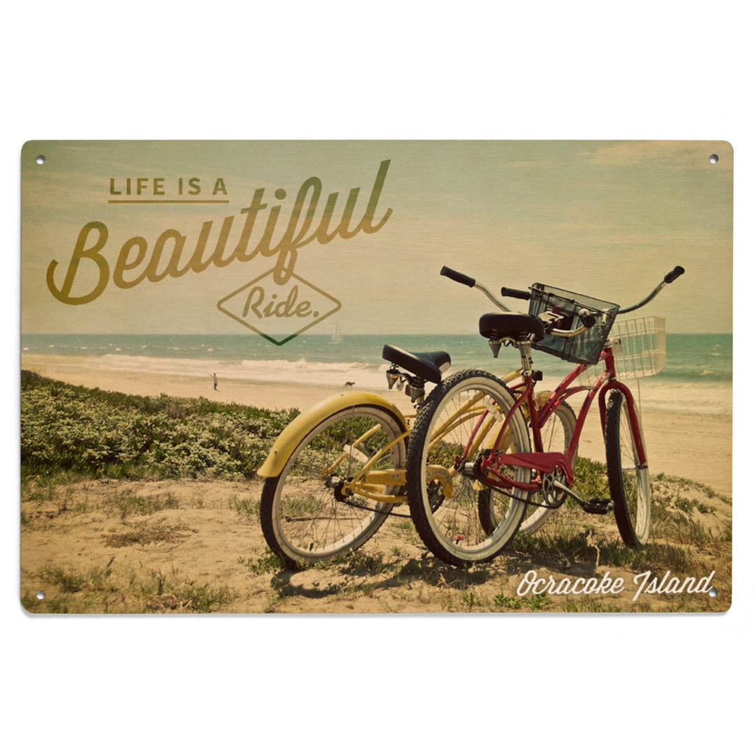 Ocracoke Island, North Carolina, Life is a Beautiful Ride, Beach Cruisers, Lantern Press Photo, Wood Signs and Postcards Wood Lantern Press 