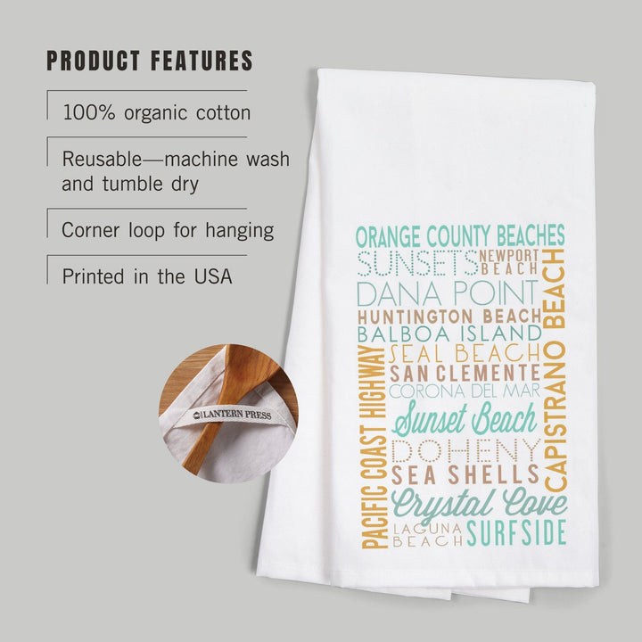 Orange County Beaches, California, Typography, Organic Cotton Kitchen Tea Towels Kitchen Lantern Press 