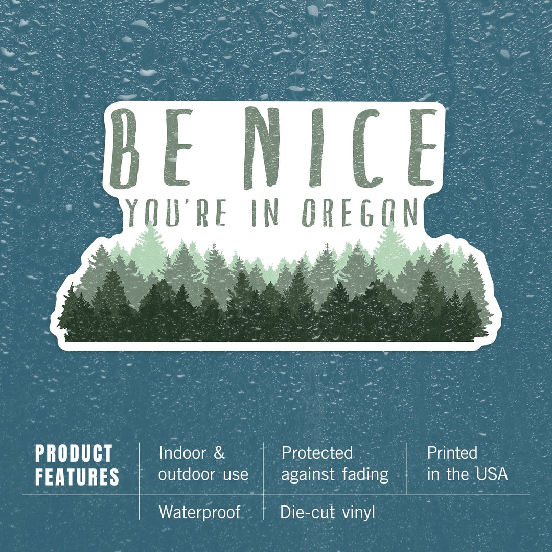 Oregon, Be Nice, Pine Trees, Contour, Vinyl Sticker Sticker Lantern Press 