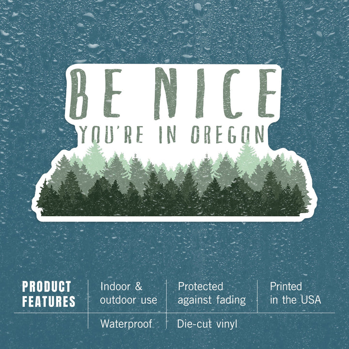 Oregon, Be Nice, Pine Trees, Contour, Vinyl Sticker Sticker Lantern Press 