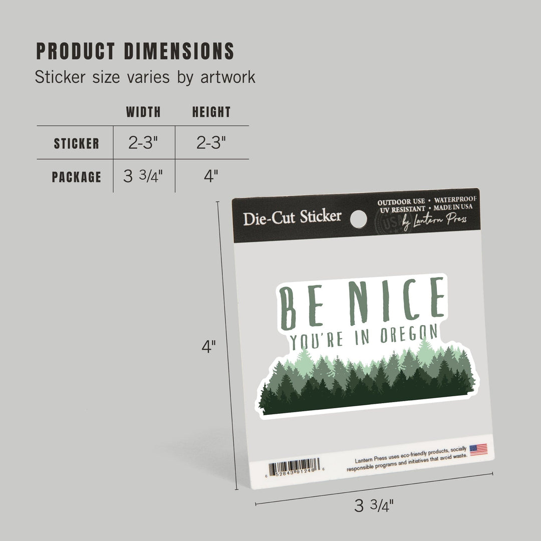 Oregon, Be Nice, Pine Trees, Contour, Vinyl Sticker Sticker Lantern Press 