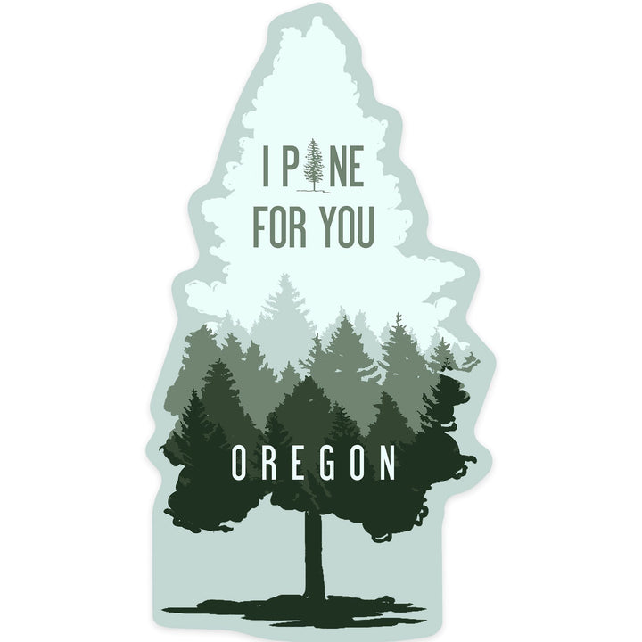 Oregon, I Pine for You, Contour, Vinyl Sticker Sticker Lantern Press 