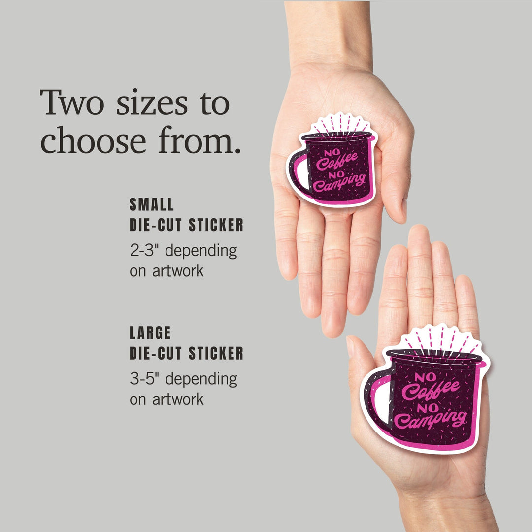 Outdoor More Series, No Coffee No Camping, Vinyl Sticker Sticker Lantern Press 