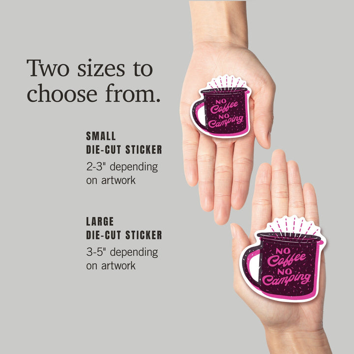 Outdoor More Series, No Coffee No Camping, Vinyl Sticker Sticker Lantern Press 