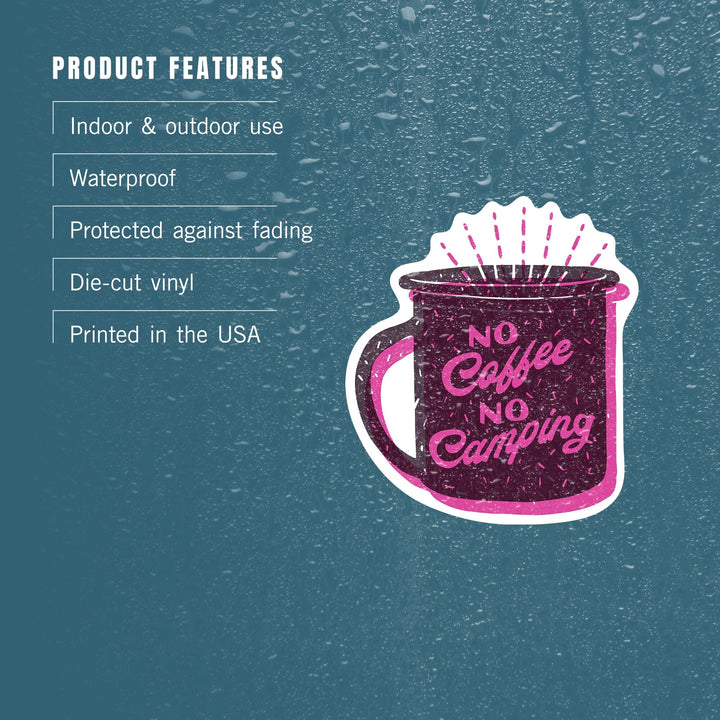 Outdoor More Series, No Coffee No Camping, Vinyl Sticker Sticker Lantern Press 