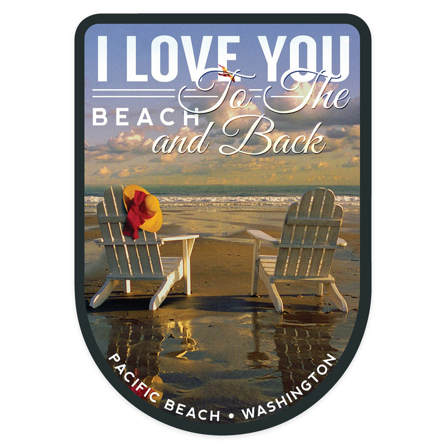 Pacific Beach, Washington, I Love You to the Beach and Back, Contour, Vinyl Sticker Sticker Lantern Press 