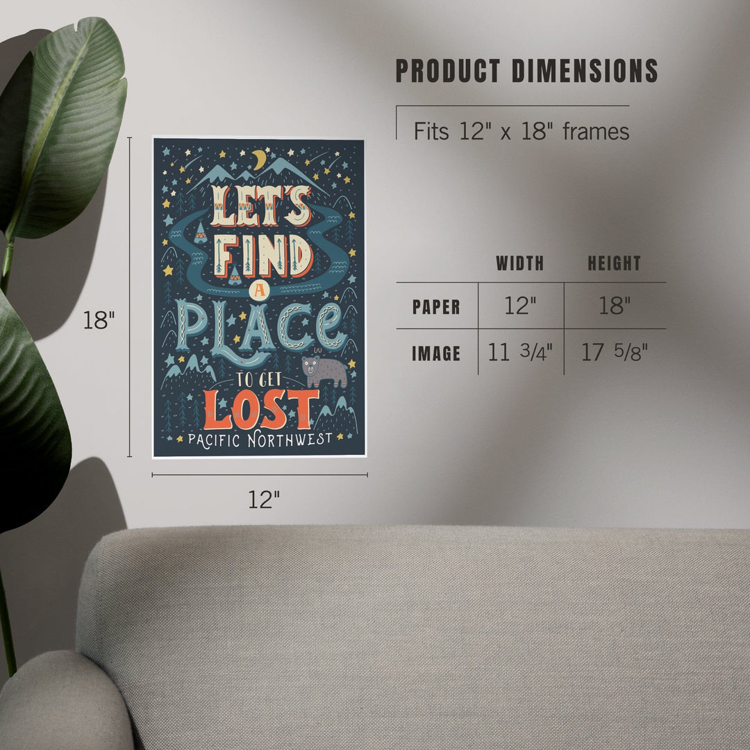 Pacific Northwest, Let's Find a Place to Get Lost, Art & Giclee Prints Art Lantern Press 