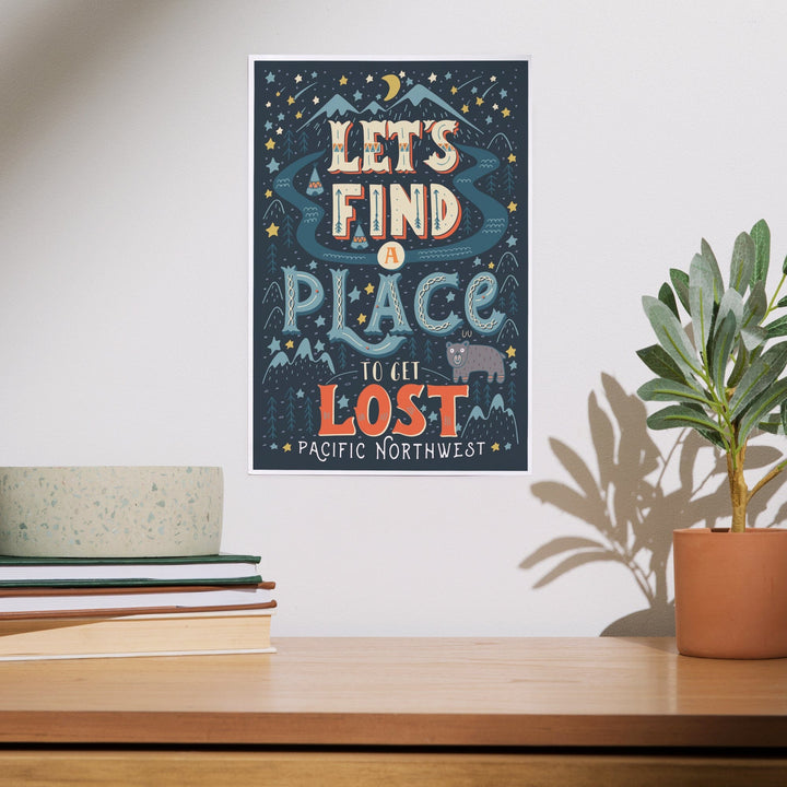 Pacific Northwest, Let's Find a Place to Get Lost, Art & Giclee Prints Art Lantern Press 