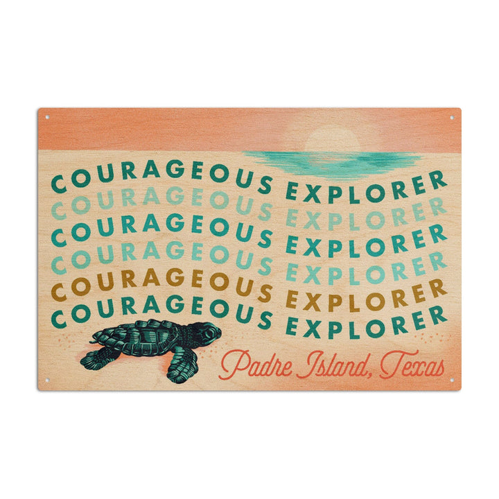 Padre Island, Texas, Courageous Explorer Colection, Turtle, Wood Signs and Postcards Wood Lantern Press 10 x 15 Wood Sign 