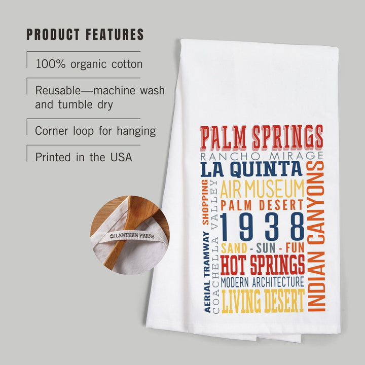 Palm Springs, California, Typography (Multi-Color), Organic Cotton Kitchen Tea Towels Kitchen Lantern Press 
