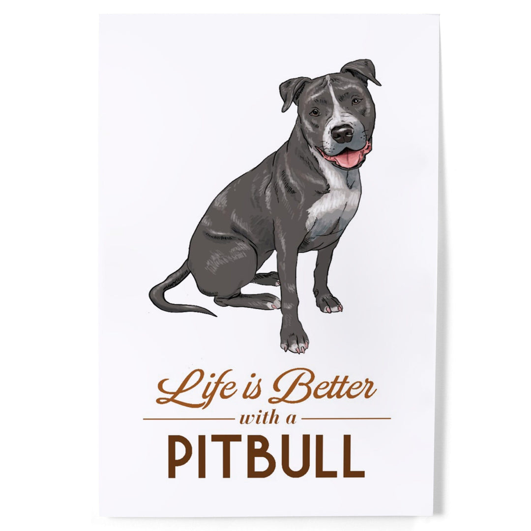 Pitbull, Gray and White, Life is Better, White Background, Art & Giclee Prints Art Lantern Press 