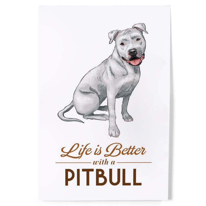 Pitbull, White, Life is Better, White Background, Art & Giclee Prints Art Lantern Press 