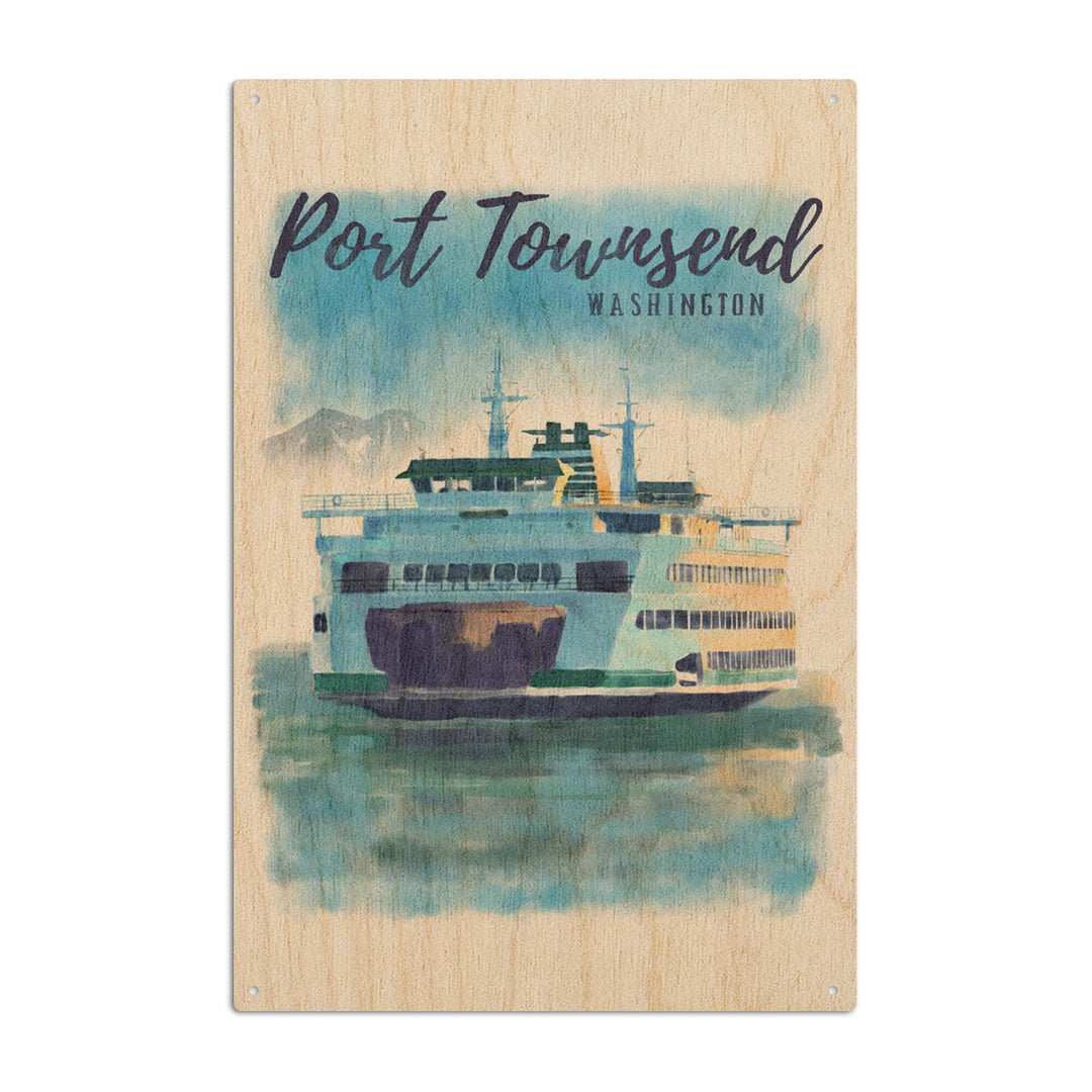 Port Townsend, Washington, Ferry, Watercolor, Lantern Press Artwork, Wood Signs and Postcards Wood Lantern Press 6x9 Wood Sign 