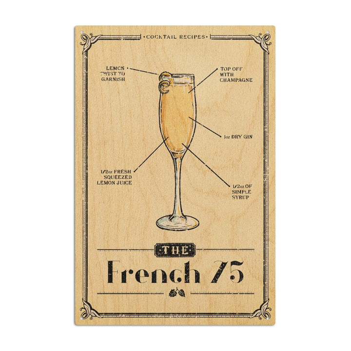 Prohibition, Cocktail Recipe, French 75, Lantern Press Artwork, Wood Signs and Postcards Wood Lantern Press 10 x 15 Wood Sign 