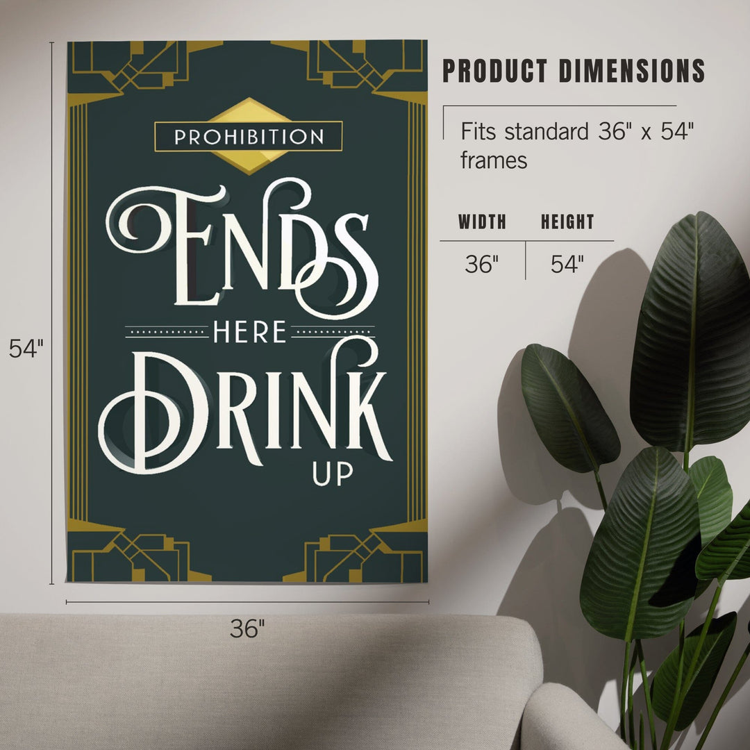 Prohibition Ends Here Drink Up, Art & Giclee Prints Art Lantern Press 