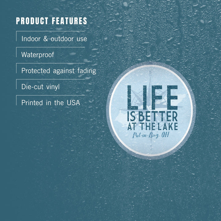 Put-in-Bay, Ohio, Life is Better at the Lake, Nautical Map and Compass, Contour, Vinyl Sticker Sticker Lantern Press 