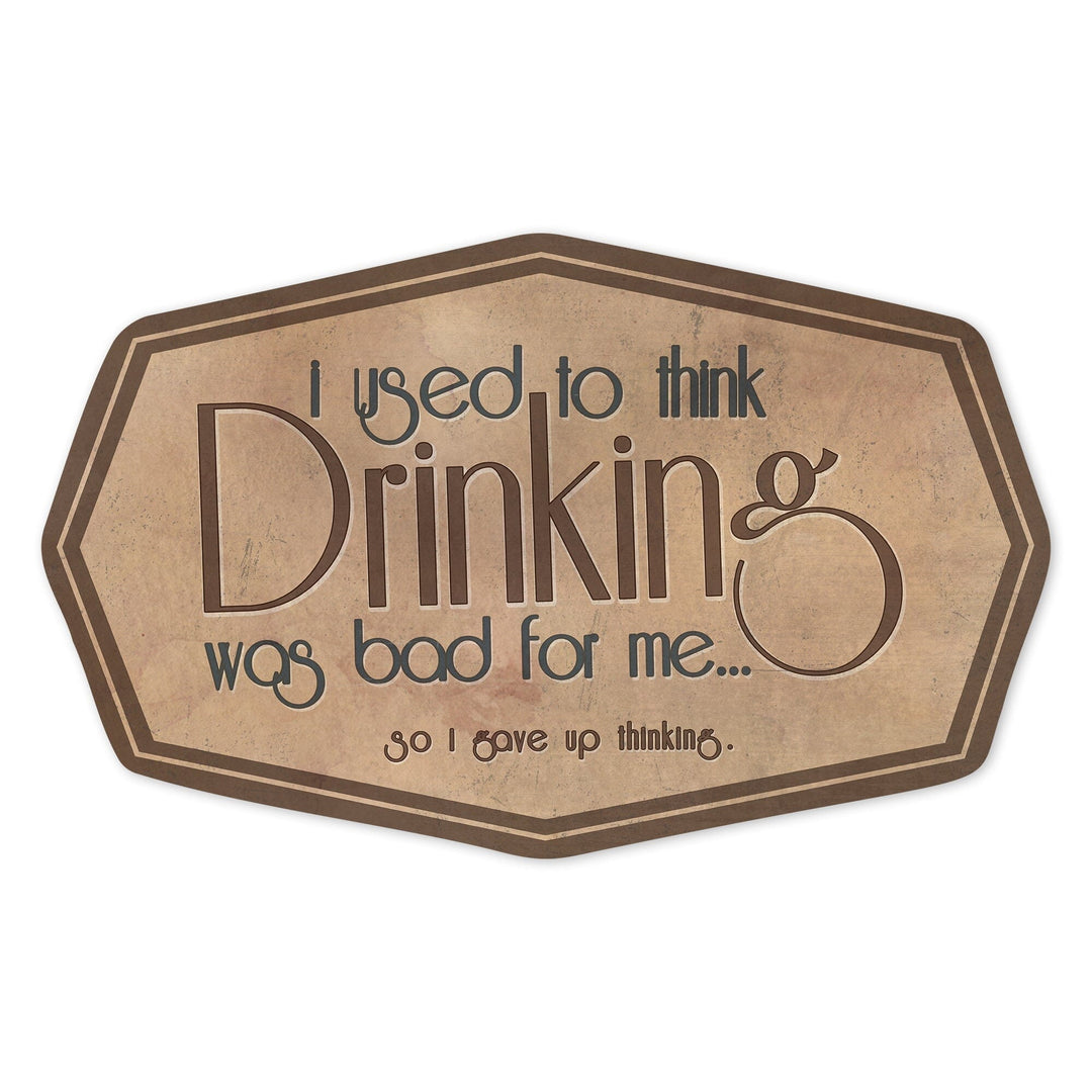 Quote, I Used to Think Drinking Was Bad For Me, Contour, Vinyl Sticker Sticker Lantern Press 