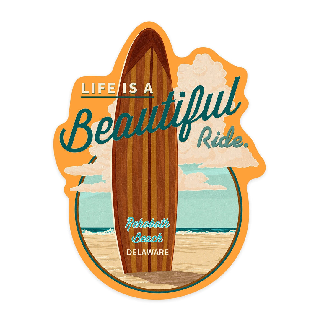 Rehoboth Beach, Delaware, Life is a Beautiful Ride, Surfboard, Contour, Lantern Press Artwork, Vinyl Sticker Sticker Lantern Press 