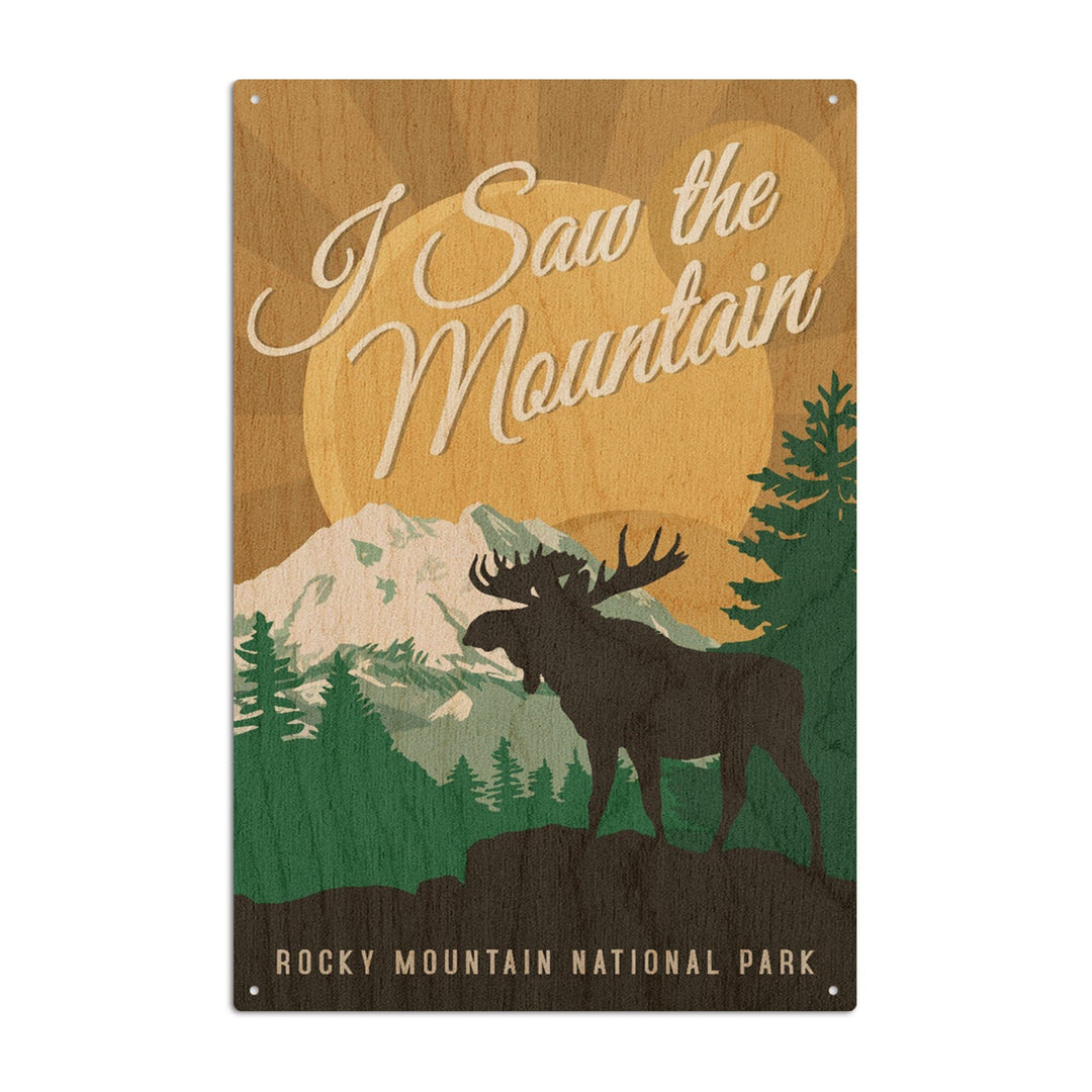 Rocky Mountain National Park, Colorado, I Saw the Mountain, Moose Silhouette, Vector, Lantern Press Artwork, Wood Signs and Postcards Wood Lantern Press 6x9 Wood Sign 