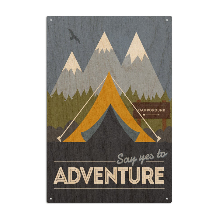 Say Yes to Adventure (Tent), Vector Style, Lantern Press Artwork, Wood Signs and Postcards Wood Lantern Press 10 x 15 Wood Sign 